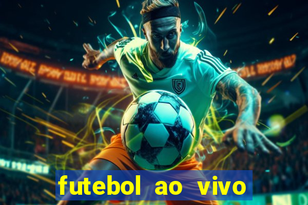 futebol ao vivo hoje futemax